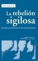Portada de La rebelión sigilosa: El poder transformador de la emoción feminista (Ακαδημεια)
