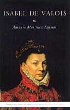 Portada de Isabel de valois (premio novela historica Alfonso X el sabio)