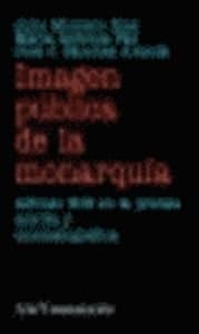 Portada de La imagen pública de la monarquía. Alfonso XIII en la prensa escrita y cinematográfica