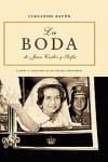 Portada de La boda de Juan Carlos y Sofia / The wedding of Juan Carlos and Sofia: Claves y secretos de un enlace histórico / Keys and Secrets of a Historic Bond (Historia del siglo XX)