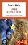 Portada de Educar a Un Hijo Unico / The Seven Common Sins of Parenting an Only Child (Autoayuda)