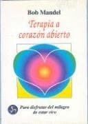 Portada de Terapia a corazón abierto: Para disfrutar del milagro de estar vivo
