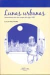 Portada de Lunas urbanas : sensaciones de una mujer del siglo XXI