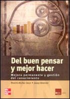 Portada de DEL BUEN PENSAR Y MEJOR HACER. MEJORA PERMANENTE Y GESTION DEL CONOCIMIENTO (SIN COLECCION)