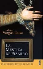 Portada de La Mestiza De Pizarro/pizarro's Mestiza: Una Mestiza Entre DOS Mundos