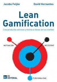 Portada de Lean Gamification. Crea Prod.Exitosos Y Motiva Deseo Tus Cl: Crea productos exitosos y motiva el deseo de tus clientes (ECONOMIA Y EMPRESA)
