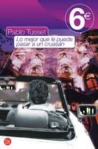 Portada de LO MEJOR QUE LE PUEDE PASAR A UN CRUASAN 6€09 (SIN COLECCION)