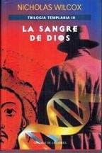Portada de LA SANGRE DE DIOS. TRILOGIA TEMPLARIA III
