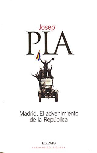 Portada de MADRID. EL ADVENIMIENTO DE LA REPUBLICA