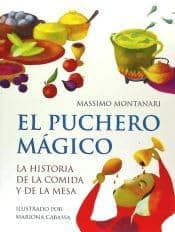 Portada de El puchero mágico : la historia de la comida y de la mesa