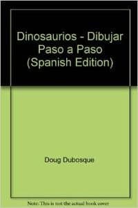 Portada de Dinosaurios - Dibujar Paso a Paso (Spanish Edition)