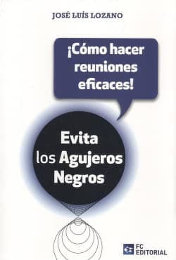 Portada de Evita los agujeros Negros. ¡Cómo hacer reuniones eficaces! (FONDO)