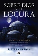 Portada de Sobre Dios y la locura: Una novela histórica