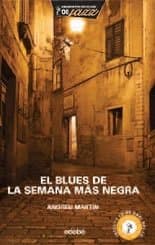 Portada de EL BLUES DE LA SEMANA MÁS NEGRA (ASESINATOS EN CLAVE DE JAZZ)