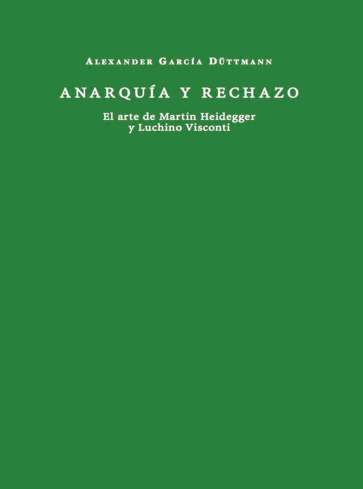 Portada de Anarquía y rechazo: El arte de martin Heidegger y Luchino Visconti (MUDITO & CO)