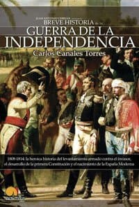 Portada de BREVE HISTORIA DE LA GUERRA DE INDEPENDENCIA ESPAÑOLA 3ª EDICIÓN: 1808-1814: la heroica historia del levantamiento armado contra el invasor, el ... y el nacimiento de la España Moderna: 10