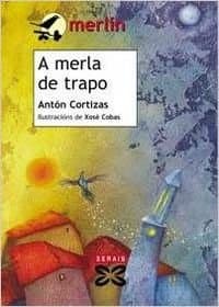 Portada de A Merla De Trapo/ Blackbird Rag (Infantil E Xuvenil)