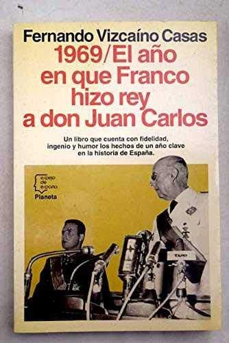 Portada de Año en que Franco hizo rey a don Juan Carlos, el