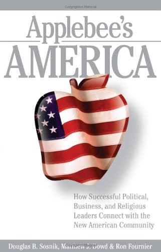 Portada de Applebee's America: How Successful Political, Business, and Religious Leaders Connect with the New American Community