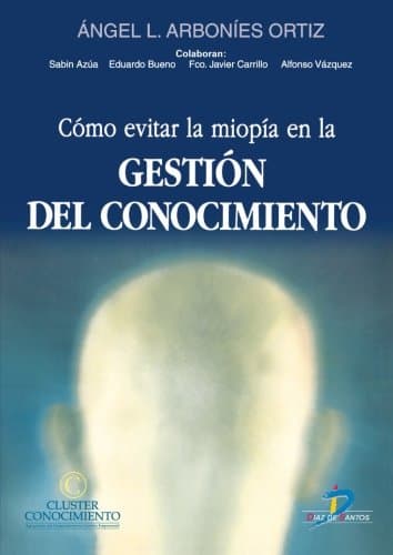 Portada de Como Evitar La Miopia En La Gestion Del Conocimiento (SIN COLECCION)
