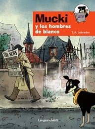 Portada de Mucki y los hombres de blanco (Los viajes de Mucki)
