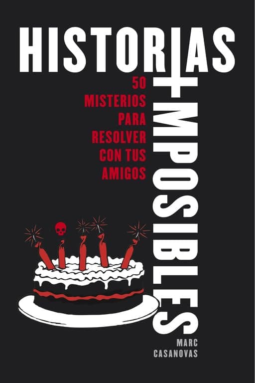 Portada de Historias imposibles: 50 misterios para resolver con tus amigos (No ficción ilustrados)