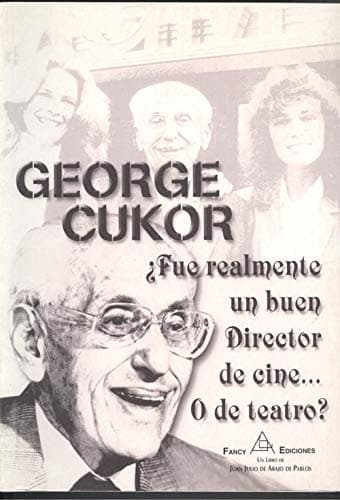 Portada de George cukor, ¿fue realmente un buen director de cine... o de teatro?