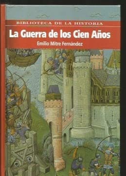 Portada de GUERRA DE LOS CIEN A?OS LIBROS, LA (ALBA CLASICA)