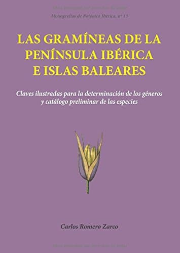 Portada de Las gramíneas de la Península Ibérica e Islas Baleares: Claves ilustradas para la determinación de los géneros y catálogo preliminar de las especies: 15 (Monografías de Botánica Ibérica)