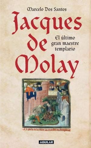 Portada de Jacques de molay, el ultimo gran maestre templario