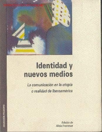 Portada de Identidad y nuevos medios : la utopia o realidad en iberoamerica