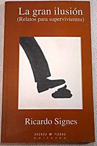 Portada de La Gran Ilusion: Relatos Para Supervivientes: 130 (Narrativa / Huerga & Fierro Editores)