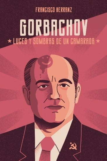 Portada de Gorbachov: luces y sombras de un camarada (FONDO)