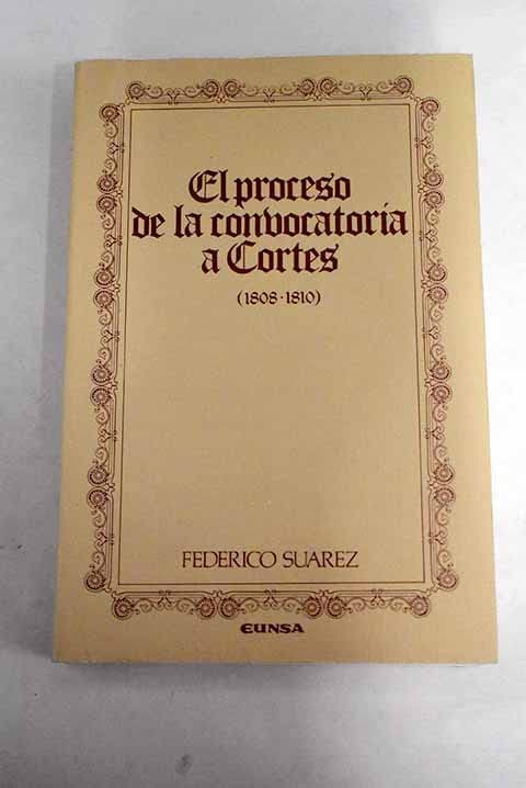 Portada de El proceso de la convocatoria a Cortes (1808-1810) (Colección histórica)