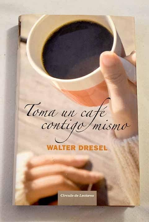 Portada de Toma Un Café Contigo Mismo