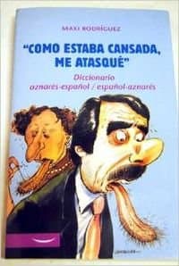 Portada de Como Estaba Cansada Me Atasque Aznares