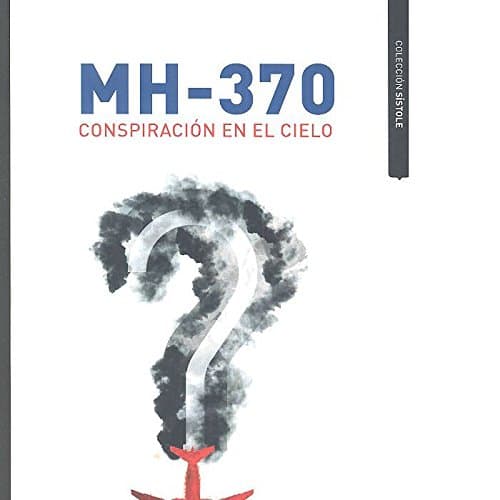 Portada de MH-370 CONSPIRACIÓN EN EL CIELO (Sístole)
