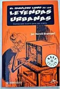 Portada de Fabuloso Libro De Las Leyendas Urbanas/The Colosal Book of Urban Legends: Demasiado Bueno Para Ser Cierto/ Too Good to Be True (Best Seller)