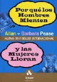 Portada de Por Que Los Hombres Mienten Y Las Mujeres Lloran: ¿Por qué no dice lo que piensa?, ¿Por qué nunca me deja a mí el mando a distancia? ... (AMAT)
