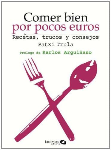 Portada de Comer bien por pocos euros: Recetas, trucos y consejos