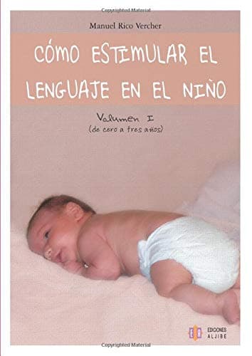Portada de Cómo Estimular El Lenguaje En El Niño. Vol. 1