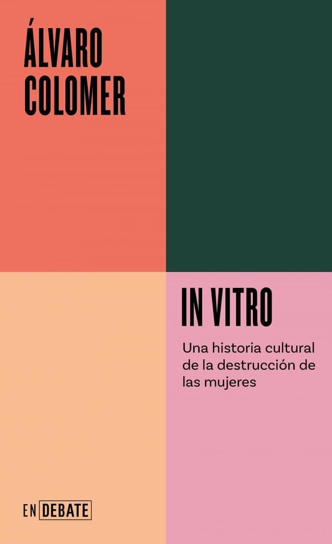 Portada de In vitro (Serie ENDEBATE): Una historia cultural de la destrucción de las mujeres