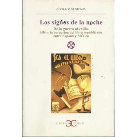 Portada de Los signos de la noche. De la guerra al exilio. Historia peregrina del libro republicano entre España y México.