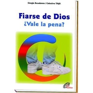 Portada de Fiarse de Dios: ¿Vale la pena? (Talante joven)