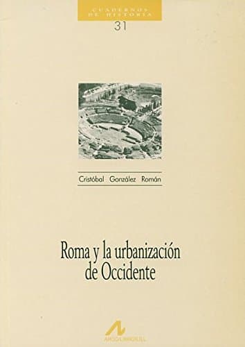 Portada de ROMA Y LA URBANIZACIÓN DE OCCIDENTE (Cuadernos de historia)