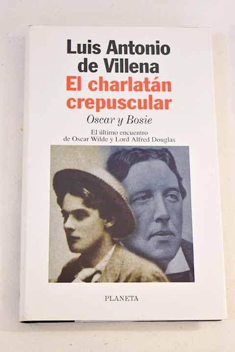 Portada de El charlatán crepuscular. Oscar y Bosie