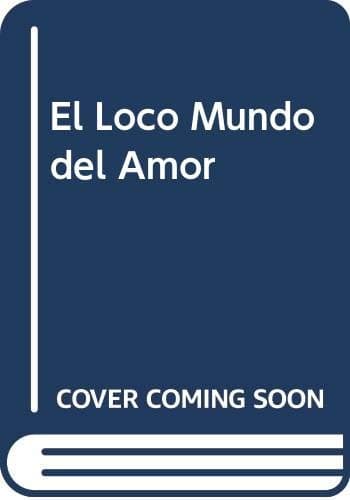Portada de El Loco Mundo del Amor