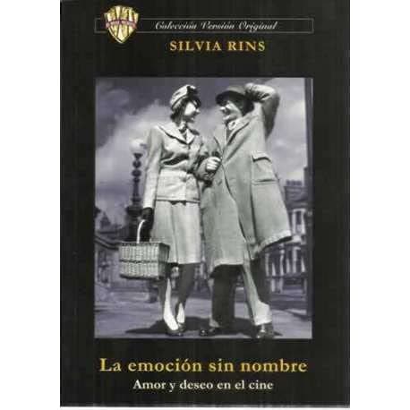 Portada de La emocion sin nombre. amor y deseo en el cine