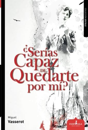 Portada de Serías capaz de quedarte por mí (Sístole)