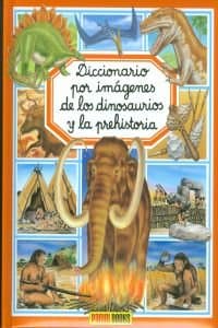 Portada de DIC.IMAGENES DINOSAURIOS Y PREHISTORIA (Diccionario Por Imagenes/ Picture Dictionary)